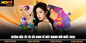 Hướng Dẫn Tải Tài Xỉu XO88 Về Máy Nhanh Mới Nhất 2026